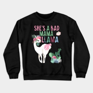 Funny Shes a Bad Mama Llama Crewneck Sweatshirt